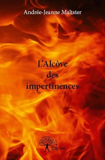 Couverture du livre « L'alcôve des impertinences » de Andree-Jeanne Maltster aux éditions Edilivre