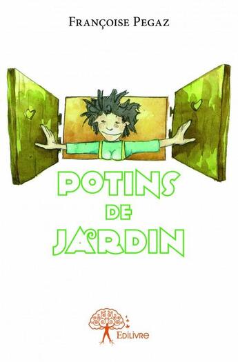 Couverture du livre « Potins de jardin » de Francoise Pegaz aux éditions Edilivre