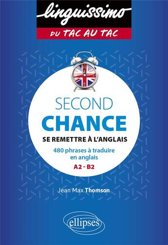 Couverture du livre « Second chance se remettre a l'anglais 480 phrases a traduire en anglais - a2-b2 » de Jean-Max Thomson aux éditions Ellipses