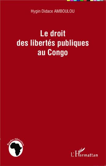 Couverture du livre « Le droit des libertés publiques au Congo » de Hygin Didace Amboulou aux éditions L'harmattan