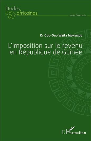 Couverture du livre « L'imposition sur le revenu en République de Guinée » de Ouo-Ouo Waita Monemou aux éditions L'harmattan