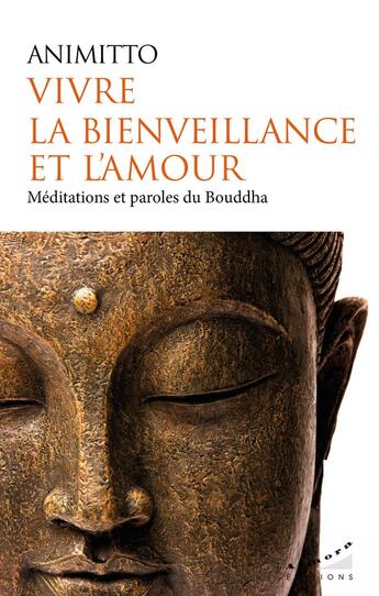 Couverture du livre « Vivre la bienveillance et l'amour : Méditations et paroles du Bouddha » de Animitto aux éditions Les Deux Oceans