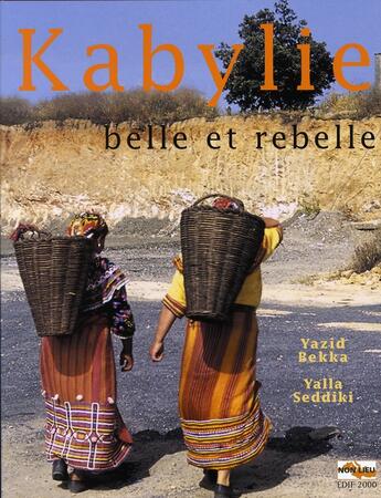 Couverture du livre « Kabylie, belle et rebelle » de Yassid Bekka aux éditions Non Lieu