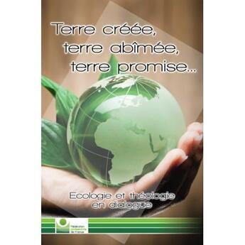 Couverture du livre « Terre creee, terre abimee, terre promise » de  aux éditions Olivetan