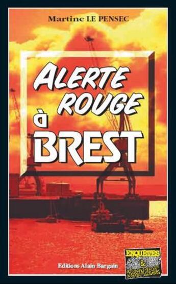 Couverture du livre « Alerte rouge à Brest » de Martine Le Pensec aux éditions Bargain
