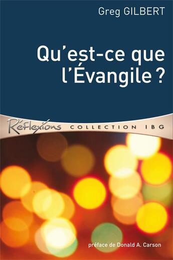 Couverture du livre « Qu'est-ce que l'Evangile » de Greg Gilbert aux éditions Editions Cle