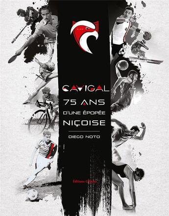 Couverture du livre « Cavigal, 75 ans d'une épopée niçoise » de Diego Noto aux éditions Gilletta