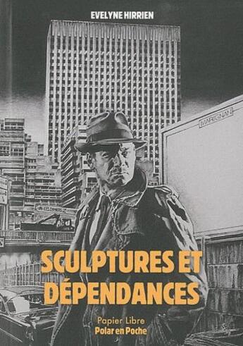 Couverture du livre « Sculptures et dépendances » de Evelyne Hirrien aux éditions Papier Libre