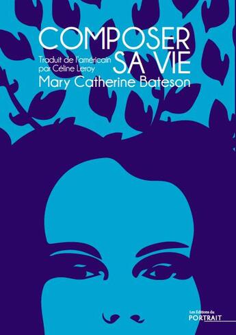 Couverture du livre « Composer sa vie » de Mary Catherine Bateson aux éditions Les Editions Du Portrait