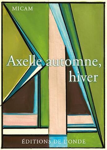 Couverture du livre « Axelle autome, hiver » de Micam aux éditions De L'onde