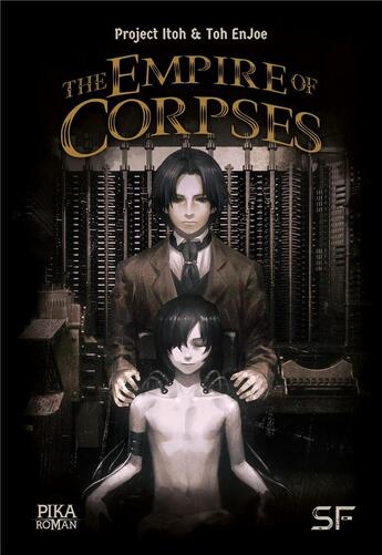 Couverture du livre « The empire of corpses » de Project Itoh et Tomoyuki Hino aux éditions Pika Roman