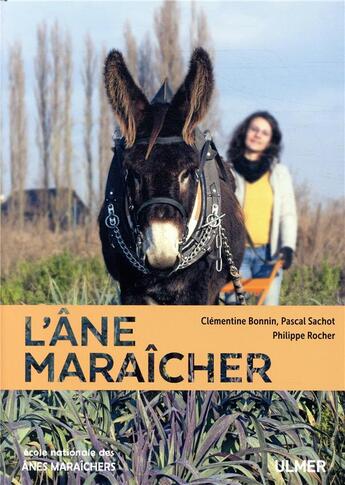 Couverture du livre « L'âne maraîcher » de Clementine Bonnin et Phillippe Rocher et Pascal Sachot aux éditions Eugen Ulmer