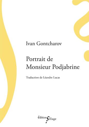 Couverture du livre « Portrait de Monsieur Podjabrine » de Ivan Gontcharov aux éditions Sillage