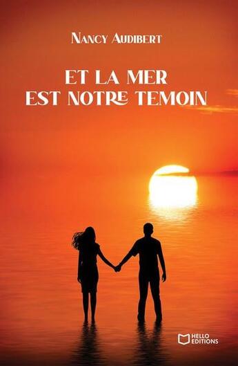 Couverture du livre « Et la mer est notre témoin » de Nancy Audibert aux éditions Hello Editions