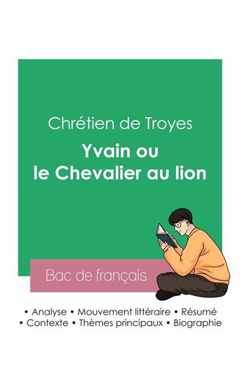 Couverture du livre « Réussir son Bac de français 2023 : Analyse du roman Yvain ou le Chevalier au lion de Chrétien de Troyes » de Chrétien De Troyes aux éditions Bac De Francais