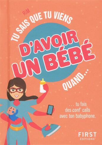 Couverture du livre « Tu sais que tu viens d'avoir un bébé quand » de Rim aux éditions First