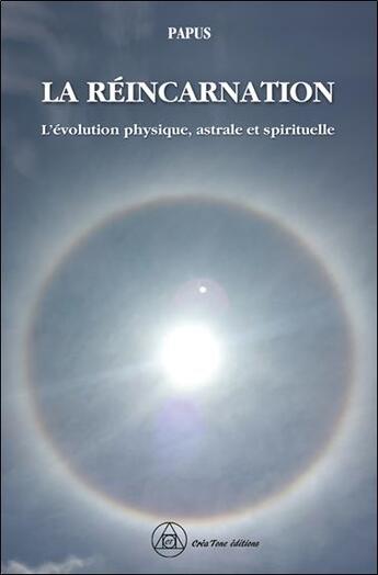 Couverture du livre « La réincarnation : l'évolution physique, astrale et spirituelle » de Papus aux éditions Crea'tone