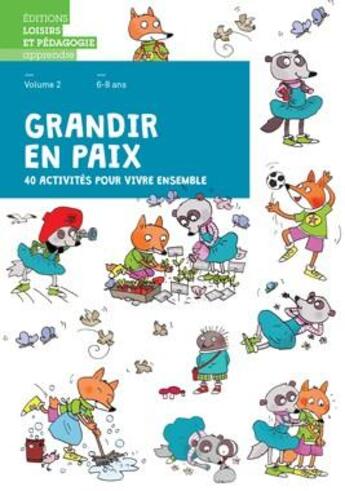 Couverture du livre « Grandir en paix T.2 ; 40 activités pour vivre ensemble ; livret de l'élève » de Association Graines De Paix aux éditions Lep