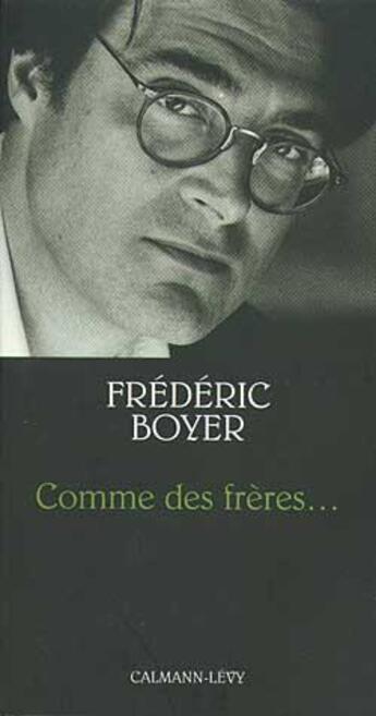 Couverture du livre « Comme des frères... » de Frédéric Boyer aux éditions Calmann-levy
