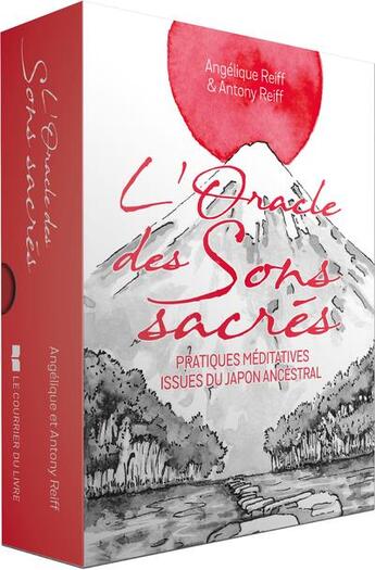 Couverture du livre « L'oracle des sons sacrés : pratiques méditatives issues du Japon ancestral » de Antony Reiff et Angelique Reiff aux éditions Courrier Du Livre