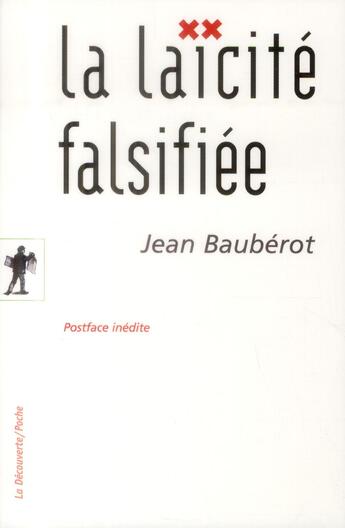 Couverture du livre « La laïcité falsifiée » de Jean Baubérot aux éditions La Decouverte