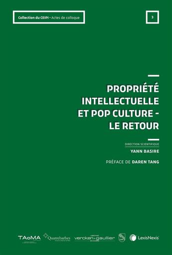 Couverture du livre « Propriété intellectuelle et Pop culture : le retour » de Yann Basire et Collectif aux éditions Lexisnexis