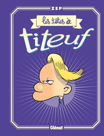 Couverture du livre « Les têtes à Titeuf » de Zep aux éditions Glenat