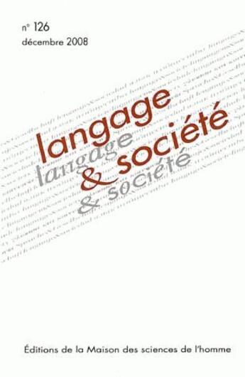 Couverture du livre « Langage et société, n° 126/décembre 2008 » de  aux éditions Maison Des Sciences De L'homme