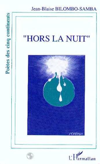 Couverture du livre « « hors la nuit » » de Jean-Blaise Bilombo-Samba aux éditions L'harmattan