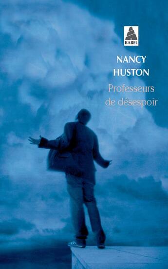 Couverture du livre « Professeurs de désespoir » de Nancy Huston aux éditions Actes Sud
