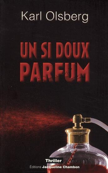 Couverture du livre « Un si doux parfum » de Karl Olsberg aux éditions Jacqueline Chambon