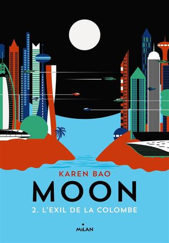 Couverture du livre « Moon t.2 ; l'exil de la colombe » de Karen Bao aux éditions Milan