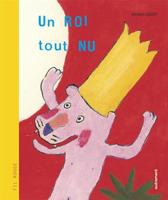 Couverture du livre « Un roi tout nu » de Bruno Gibert aux éditions Autrement