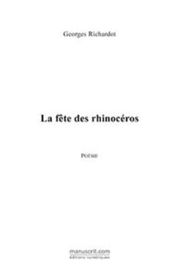 Couverture du livre « La fête des rhinocéros » de Georges Richardot aux éditions Le Manuscrit