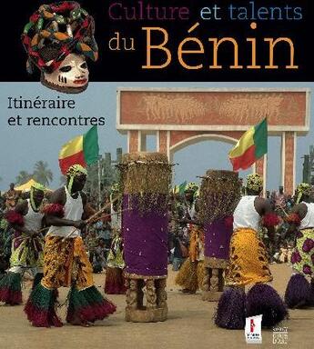 Couverture du livre « Cultures et talents du Bénin ; itinéraire et rencontres » de  aux éditions Somogy