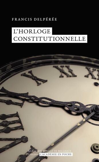 Couverture du livre « L'horloge constitutionnelle » de Francis Delperee aux éditions Academie Royale De Belgique