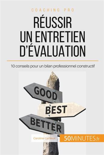 Couverture du livre « Reussir un entretien d'évaluation : 10 conseils pour un bilan professionnel constructif » de Caroline Cailteux aux éditions 50minutes.fr