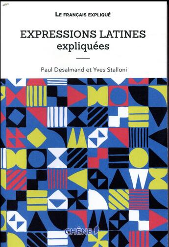 Couverture du livre « Expressions latines expliquées » de Yves Stalloni aux éditions Chene