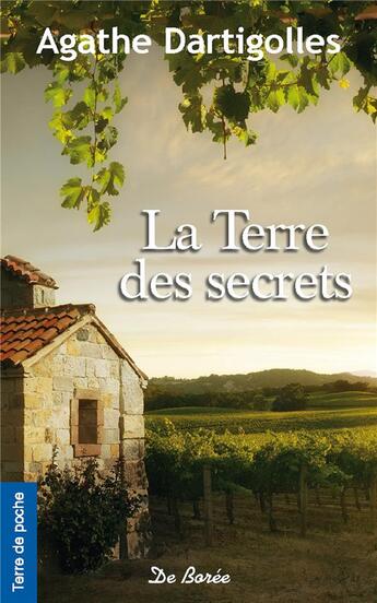 Couverture du livre « La terre des secrets » de Agathe Dartigolles aux éditions De Boree