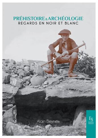 Couverture du livre « Préhistoire et archéologie ; regards en noir et blanc » de  aux éditions Editions Sutton