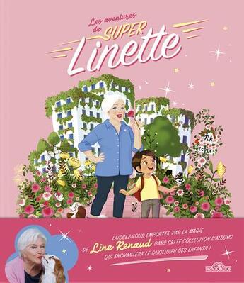 Couverture du livre « Les aventures de Super Linette ; Super Linette au pays des roses » de Line Renaud et Karine Dubuc aux éditions Les Livres Du Dragon D'or