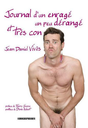 Couverture du livre « Journal d'un enragé un peu dérangé et très con » de Jean-Daniel Vives aux éditions Kirographaires