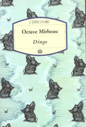 Couverture du livre « Dingo » de Octave Mirbeau aux éditions Serpent A Plumes