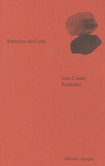 Couverture du livre « Entretien sur celan » de Schneider Jean-Claud aux éditions Apogee