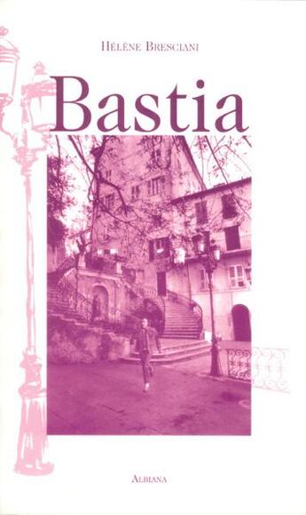 Couverture du livre « Bastia » de H. Bresciani aux éditions Albiana