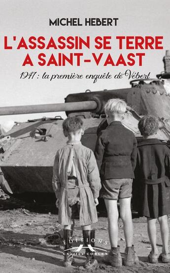 Couverture du livre « L'assassin se terre à Saint- Vaast » de Michel Hebert aux éditions Charles Corlet