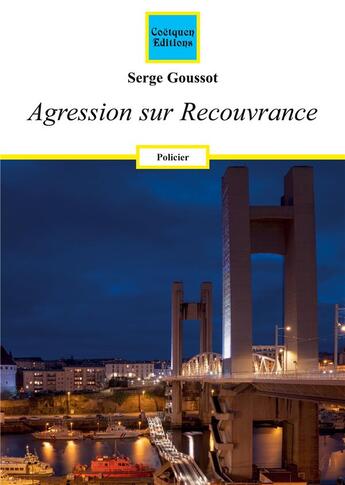 Couverture du livre « Agression sur recouvrance » de Serge Goussot aux éditions Coetquen