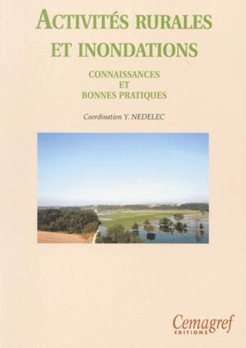 Couverture du livre « Activites rurales et inondations - connaissances et bonnes pratiques » de Nedelec Y. aux éditions Quae