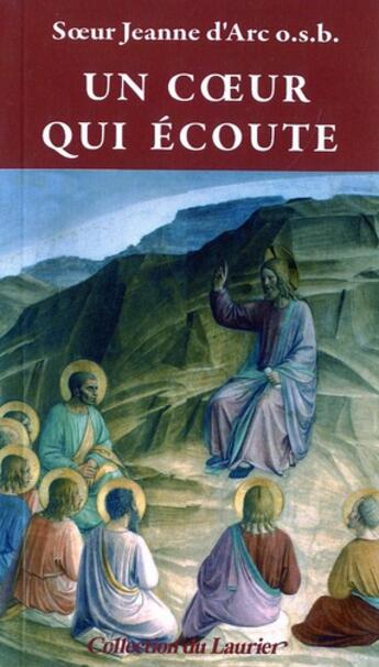 Couverture du livre « Un coeur qui écoute » de Jeanne D'Arc aux éditions Le Laurier