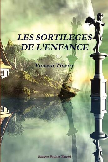 Couverture du livre « Les sortilèges de l'enfance » de Vincent Thierry aux éditions Lulu